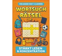 Wortsuchrätsel für Kinder von 7-8 JAHREN: 100 liebevoll gestaltete Rätsel mit großen Buchstaben und Illustrationen - stärkt spielerisch Lesen, ... & Jungen (Wortsuchrätsel nach Altersstufen)