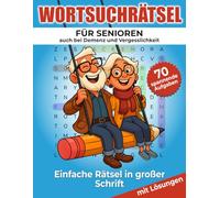 Wortsuchrätsel für Senioren auch bei Demenz und Vergesslichkeit: Einfache Rätsel in großer Schrift - 70 übersichtliche Wortsuchen für Gedächtnistraining, Erinnerung, Konzentration und Freude im Alltag