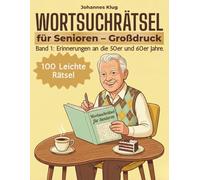 WORTSUCHRÄTSEL für Senioren Großdruck: Band 1 Erinnerungen an die 50er und 60er Jahre | 100 XXL Buchstabenrätsel in großer Schrift für Gedächtnistraining und Entspannung