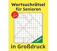 Wortsuchrätsel für Senioren in Großdruck: Großdruck-Wortsuchrätsel für Senioren - 55 Themen voller Erinnerungen | Leichte bis mittel-schwere und gut ... Konzentration & Entspannung | 1.Band