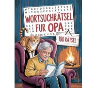Wortsuchrätsel Fur Opa: Seniorengerechte Suchrätsel für ältere Herren - Denkspaß ohne Stress