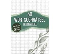 Wortsuchrätsel Garten & Pflanzen - in Großschrift: 50 liebevoll gestaltete Rätsel rund um Pflanzen, Garten und Wald