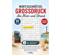 Wortsuchrätsel Grossdruck - Am Meer und Strand: 60 Wortsuchrätsel in grosser Schrift zu Meerestieren, Küste, Hafen und Strandurlaub - mit Meeresfakten - Gedächtnistraining für Senioren mit Lösungen