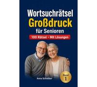 Wortsuchrätsel Großdruck für Senioren: 100 thematische Rätsel in großer Schrift mit Lösungen - Gehirntraining & Rätselspaß - Band 1