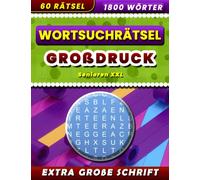 Wortsuchrätsel Großdruck Senioren XXL Extra Große Schrift: Buchstabenrätsel Heft mit Extra Großer Schrift für Senioren und Erwachsene Wortsuchrätsel.