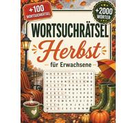 Wortsuchrätsel Herbst für Erwachsene: Großdruck-Rätselbuch mit Lösungen - saisonale Wortgitter, gemütliche Themen und entspannter Denksport