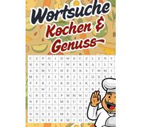 Wortsuchrätsel Kochen und Genuss: 50 Wortsuchen für Genießer