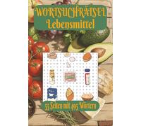 Wortsuchrätsel Lebensmittel: Ideal für alle Fans von gutem Essen, Kochen und spannenden Rätseln. 15,24x22,86 cm. Wortsuchbuch rund um Obst, Gemüse, ... mit 55 abwechslungsreichen Rätseln. Perfekt