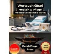 Wortsuchrätsel - Medizin und Pflege: 100 Rätsel für Medizin- und Pflegeinteressierte | Großdruck für Erwachsene und Senioren | 1.300 Wörter | Von ... (PuzzleForge Themenwelten - Wortsuchrätsel)