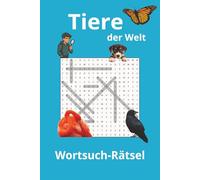Wortsuchrätsel Tiere: Ein Wortsuchrätsel für Jugendliche, Erwachsene und Senioren