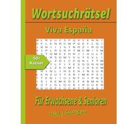 Wortsuchrätsel Viva España: Das große Spanien-Suchselbuch - Über 1.000 Wörter rund um Spanien, Kultur, Städte, Küche, Traditionen und Urlaub | Großdruck | Für Erwachsene und Senioren