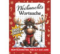 Wortsuchrätsel Weihnachten für Alt und Jung: Weihnachtsrätsel im Großformat - übersichtlich gestaltet und voller spannender Begriffe rund um das Fest ... zu Weihnachten für alle, die Rätsel lieben