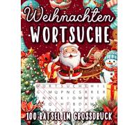 Wortsuchrätsel Weihnachten: Großdruck Rätsel zu 100 Themen mit 1500 versteckten Wörtern für Erwachsene, Senioren & Kinder