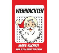 Wortsuchrätsel Weihnachten: Rätselbuch für Kinder mit Suchsel zu Weihnachten, Winter, Schnee und mehr | 110 Seiten, mehr als 50 Rätsel | Geschenk für Urlaub, Geburtstage und Freizeit