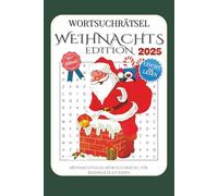Wortsuchrätsel Weihnachts Edition 2025 Buch: Leicht zu lesendes Wortsuchrätselbuch zu Weihnachten, für Weihnachtsfans, gläubige Christen, Familien etc ... für Rätsel-Liebhaber und Weihnachtsfreunde
