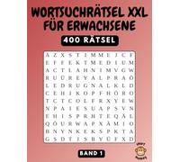 Wortsuchrätsel XXL: 400 thematische Buchstabenrätsel für Erwachsene - Buchstabensalat-Spaß für die ganze Familie, Band 1