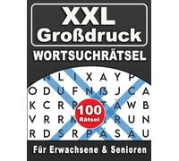 Wortsuchrätsel XXL-Großdruck: 100 Rätsel für Erwachsene und Senioren: 4000 Wörter • Mit Lösungen • Extra große Schrift