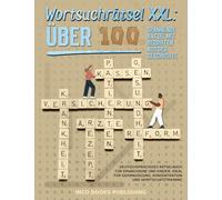 Wortsuchrätsel XXL: Über 100 spannende Rätsel mit Begriffen aus der Geschichte: Deutschsprachiges Rätselbuch für Erwachsene und Kinder, ideal für Gehirnjogging, Konzentration und Wortschatztraining