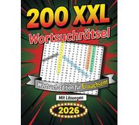 Wortsuchrätsel XXL Wortsuch-Edition für Erwachsene: 200 sorgfältig gestaltete Such- und Findrätsel - Mit Lösungen.