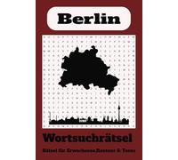 Wortsuchrätsel zum Thema Berlin:: Wortsuchrätsel mit leicht lesbaren Druck zum Thema Berlin, 15,24 x 22,86 cm, 110 Seiten | 50+ Rätsel ... Geschenk für Ferien, Feiertage und Freizeit