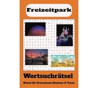 Wortsuchrätsel zum Thema Freizeitpark:: Wortsuchrätsel mit leicht lesbaren Druck zum Thema Freizeitpark, 15,24 x 22,86 cm, 110 Seiten | 50+ Rätsel ... Geschenk für Ferien, Feiertage und Freizeit