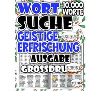 Wortsuchspiel für Erwachsene Ausgabe Geistige Erfrischung : Leicht zu lesende Großdruck Wortsuche mit 10.000 Wörtern für mentale Klarheit und frische ... für Entspannung und ruhige Konzentration)