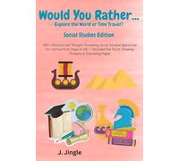 Woud You Rather...Social Studies Edition: 100+ Hilarious and Thought-Provoking Social Studies Questions for Curious Kids (Ages 6-14) | 6 x 9 inches | ... Fun Facts, Drawing Prompts & Journaling Pages