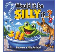 Would it be SILLY if...? 2: Become a SILLY Author!