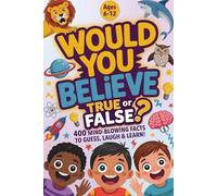 Would You Believe It?: 400 Mind-Blowing Facts to Guess, Laugh & Learn!, 1000 whys kids book, book of facts for kids, interesting facts books for kids 6-12 (orvani s children's encyclopedia)