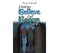 Would you believe it all began in a …