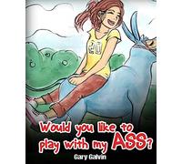 Would You Like To Play With My Ass?