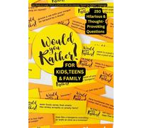 Would You Rather? 250 Hilarious & Thought-Provoking Questions for Kids, Teens & Families: A Fun-Filled Game for Road Trips, Parties, and Family Game Nights!