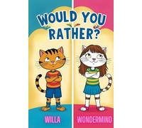 Would You Rather? - 300+ Funny, Silly, and Challenging Questions for Kids Ages 7-13: Laugh-Out-Loud Questions & Brain Teasers for Kids - Perfect for Travel, Partie