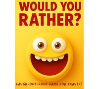 Would you rather: 300 Hilarious and Silly Dilemmas for Kids Aged 10-12 - Perfect for Family Game Night, Classroom Fun, or Travel Adventures