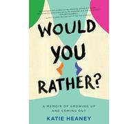 Would You Rather?: A Memoir of Growing Up and Coming Out