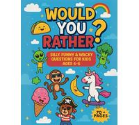 Would you rather? A silly coloring book of questions for kids aged 4-8: A fun kids funny activity book and coloring book with silly questions hours of fun
