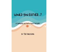 Would You Rather...?: A Summer Activity Book for Kids