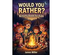 Would You Rather Activity Book for Kids: Illustrated Book for Ages 6-13
