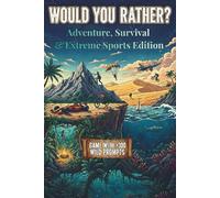 Would You Rather? Adventure: Party & Family Game for Kids & Adults with 300+ Exciting & Funny Questions | +20 DIY Questions | incl. +100 Fun Facts
