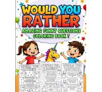 Would You Rather: Amazing Funny Questions Coloring Book!: Hilarious and Creative “Would You Rather” Challenges with Fun Coloring Pages for Kids - ... Laughter, Imagination, and Family Game Nights