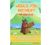 Would You Rather? Animals Edition: 150 Fun, Silly & Wild Questions for Kids Aged 8 - 12