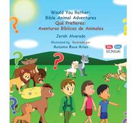 Would you Rather Bible Animal Adventures: ¿Qué Prefieres Aventuras Bíblicas de Animales: 2 (Would You Rather Bible Adventures)