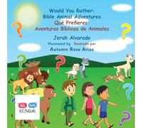 Would You Rather Bible Animal Adventures: Qué Prefieres: Aventuras Bíblicas de Animales: 2 (Would You Rather Bible Adventures)
