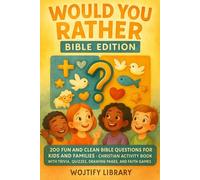 Would You Rather Bible Edition: 200 Fun and Clean Bible Questions for Kids and Families - Christian Activity Book with Trivia, Quizzes, Drawing Pages, and Faith Games