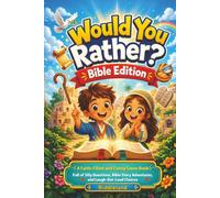 Would You Rather? Bible Edition: A Faith-Filled and Funny Game Book Full of Silly Questions, Bible Story Adventures, and Laugh-Out-Loud Choices - The Perfect Christian Gift for Kids