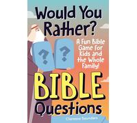 Would You Rather? Bible Questions: A Fun Bible Game for Kids and the Whole Family!
