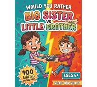 Would You Rather: Big Sister vs Little Brother Edition: 100 Hilarious Sibling Showdown Questions for Family Game Night, Road Trips & Long Car Rides, A ... MY STUFF (WOULD YOU RATHER WORLDWIDE)