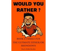 Would You Rather? Book 1 The Ultimate Either-Or Showdown: 400 Hilarious questions for kids aged from 6 years Families Laugh out loud games Build ... Rather? Books for Family Fun Books 1 to 5)