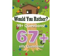 Would You Rather Book: A Fun and Silly Question Game for Kids Ages 6-12 with Laugh-Out-Loud Choices, Creative Thinking, and Screen-Free Fun - The ... Road Trips, Parties, and Family Game Night