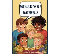 Would you rather book for boys - The Interactive Book for Boys (Ages 8-13): Fun Activity Book for Young Boys